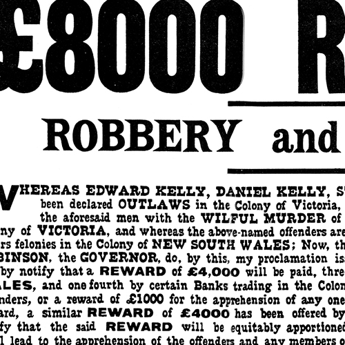 Ned Kelly, Joe Byrne, Dan Kelly, and Steve Hart have all seen their fair share of paperwork relating to that infamous outbreak. Our archives section is an ever expanding selection of the more fascinating and freely available pieces of information (reports, telegrams, letters, warrants, notices, etc.) which we're sure you will find interesting...