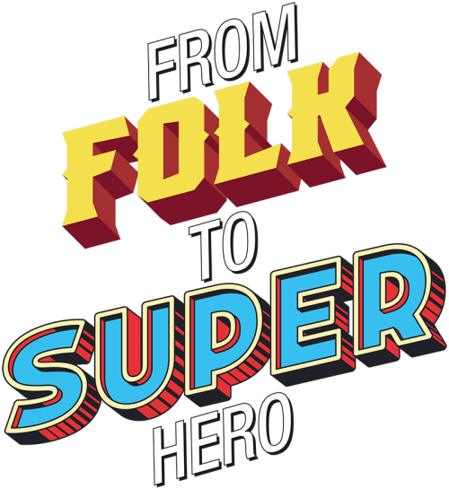 From Folk To Superhero